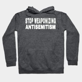 Stop Weaponizing Antisemitism - White - Double-sided Hoodie